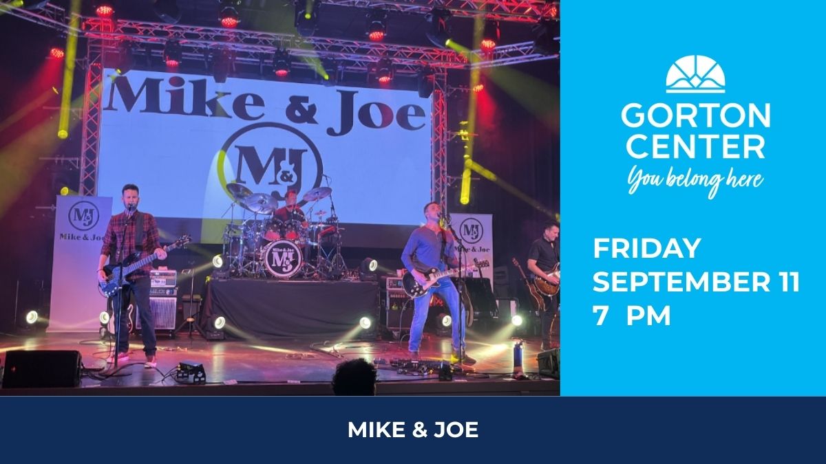 Mike & Joe at Gorton Center